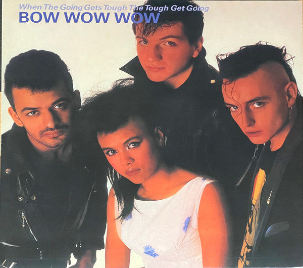 Bow Wow Wow - When The Going Gets Tough, The Tough Get Going - Mint (M) - Vinyl