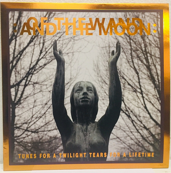 :Of The Wand & The Moon: - Tunes For A Twilight Tears For A Lifetime - Mint (M) - Vinyl