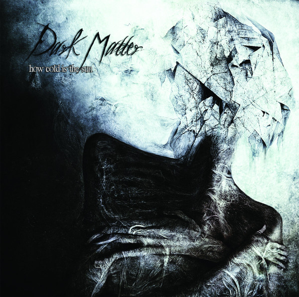 Dark Matter (11) - How Cold Is The Sun - Mint (M) - CD