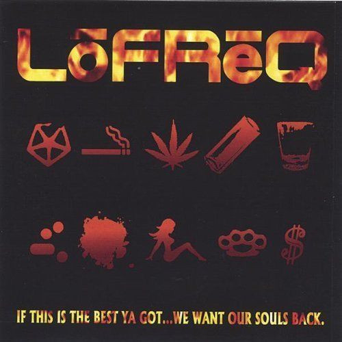 Lofreq - If This Is The Best Ya Got...We Want Our Souls Back - Mint (M) - CD