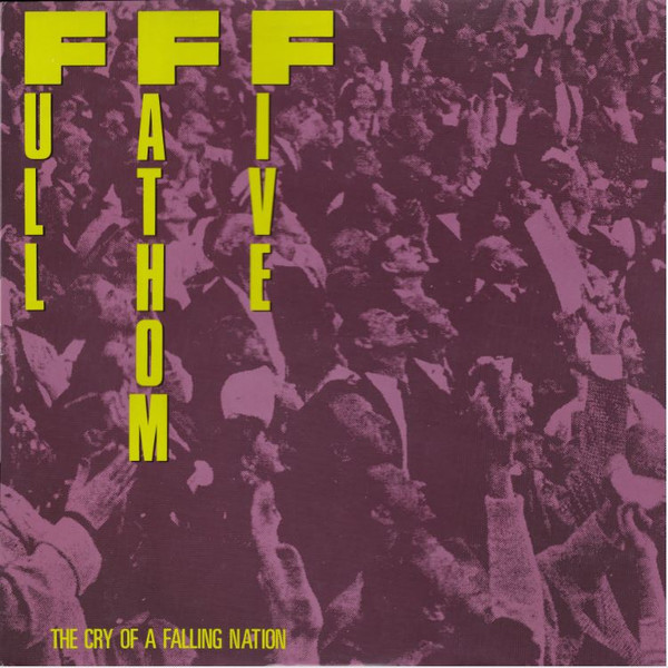 Full Fathom Five (2) - The Cry Of A Falling Nation - Near Mint (NM or M-) - Vinyl