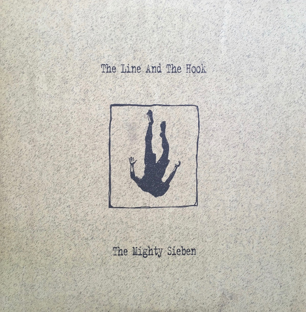 The Mighty Sieben* - The Line And The Hook - Mint (M) - Vinyl