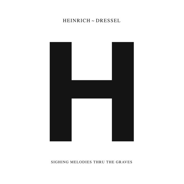 Heinrich Dressel - Sighing Melodies Thru The Graves - Mint (M) - Vinyl