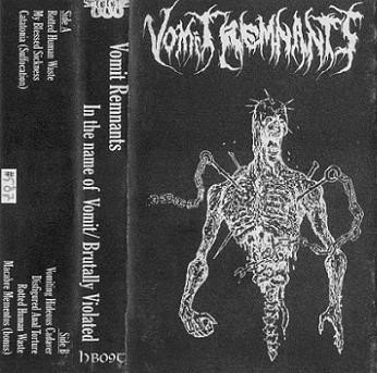 Vomit Remnants - In The Name Of Vomit / Brutally Violated - Mint (M) - Cassette