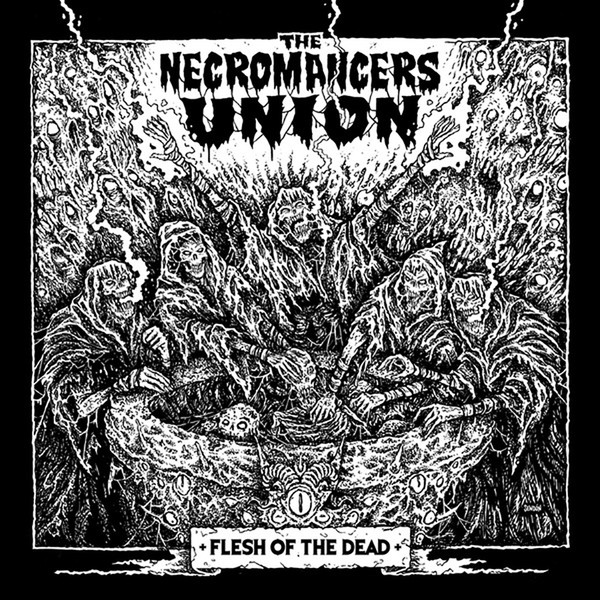 The Necromancers Union - Flesh Of The Dead - Mint (M) - CD