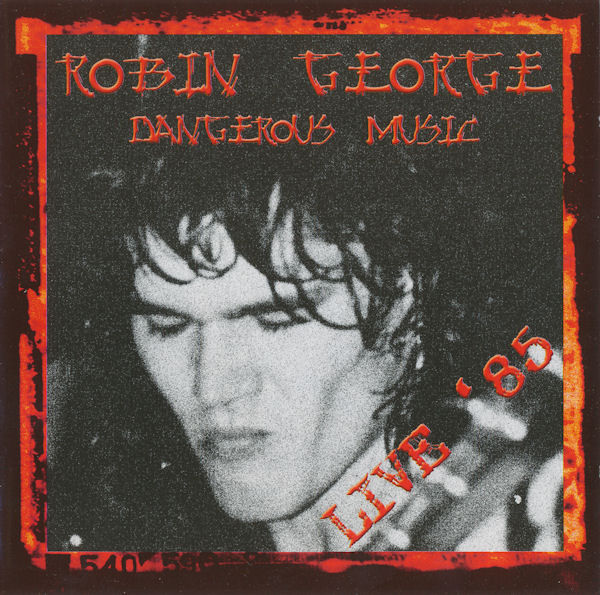 Robin George - Dangerous Music Live '85 - Mint (M) - CD
