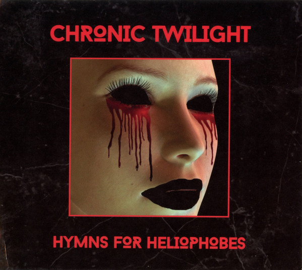 Chronic Twilight - Hymns For Heliophobes - Mint (M) - CD