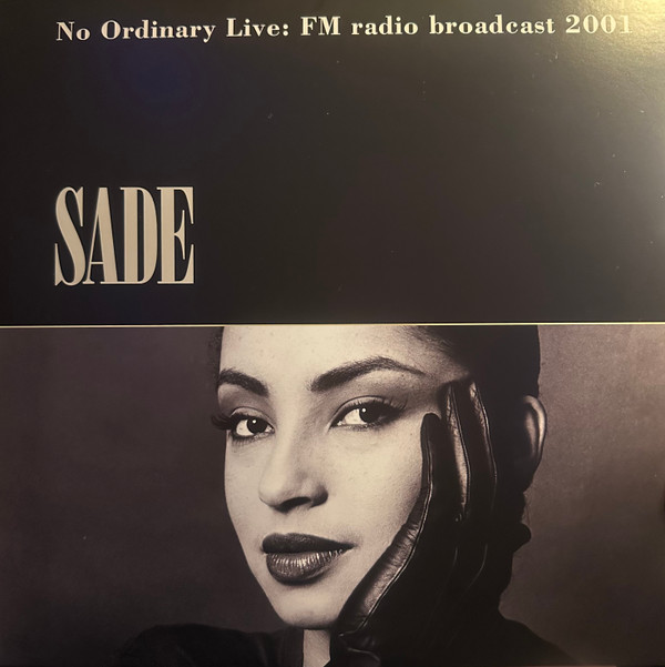 Sade - No Ordinary Live: FM radio Broadcast 2001 - Mint (M) - Vinyl
