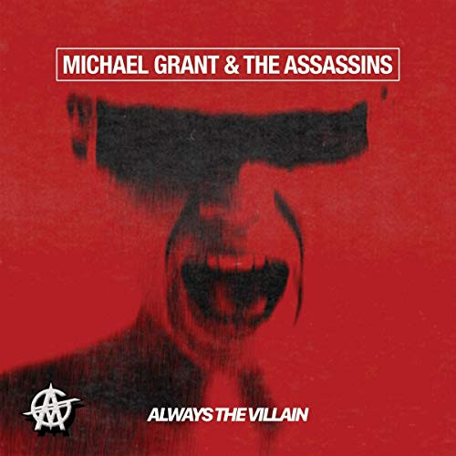 Michael Grant & The Assassins - Always The Villain - Mint (M) - CD