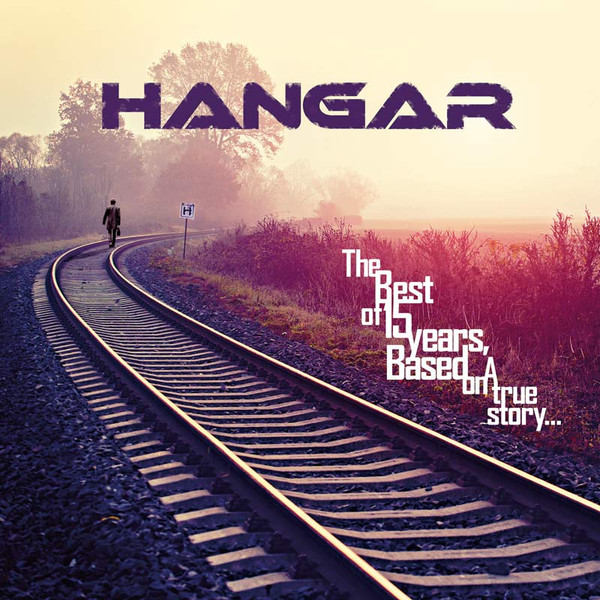 Hangar (7) - The Best Of 15 Years, Based On A True Story... - Mint (M) - CD
