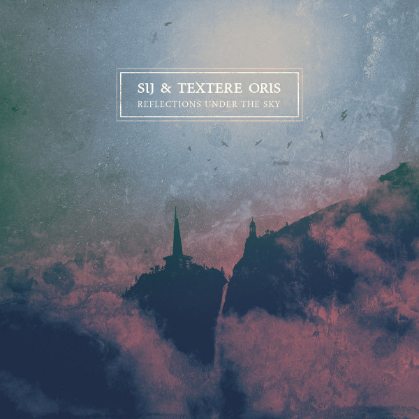SiJ & Textere Oris - Reflections Under The Sky - Mint (M) - CD