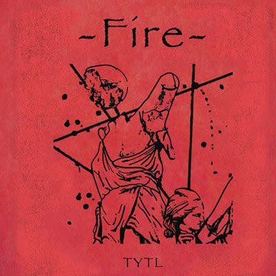 TYTL* - Fire - Mint (M) - Vinyl