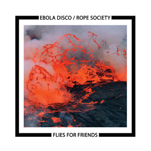 Ebola Disco / Rope Society - Flies For Friends - Mint (M) - Vinyl