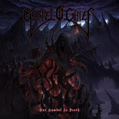 Gospel Of Grief - Our Symbol Is Death - Mint (M) - CD