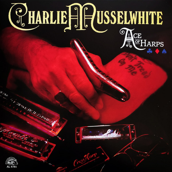 Charlie Musselwhite - Ace Of Harps - Mint (M) - Vinyl