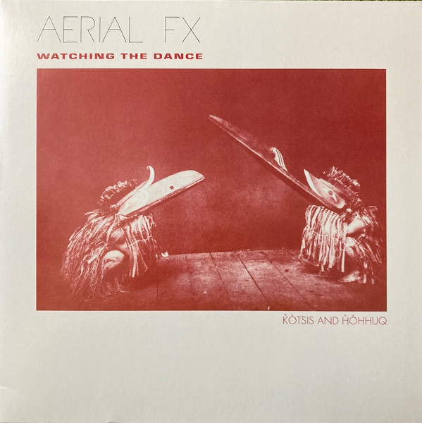 Aerial FX - Watching The Dance - Mint (M) - Vinyl