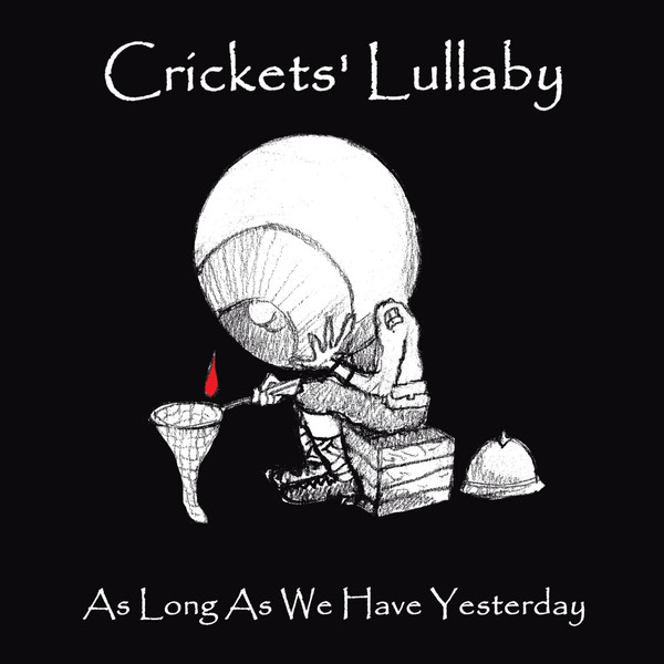 Crickets’ Lullaby - As Long As We Have Yesterday - Mint (M) - Vinyl,CD,All Media