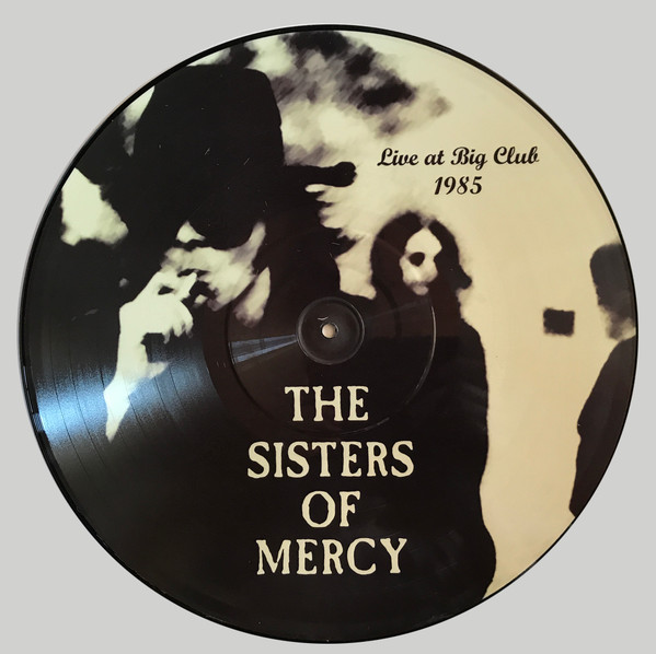 The Sisters Of Mercy – Live At Big Club 1985 - M/M - Pic Vinyl